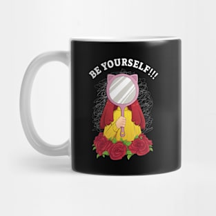 Be Yourself!!! Mug